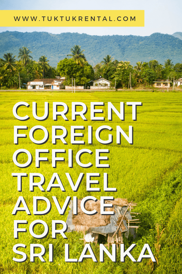 Current foreign office travel advice for Sri Lanka TukTuk Rental - Is Sri Lanka safe - Travel Advisory - Backpacking - Vacation - Holiday