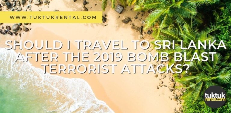 Should I travel to Sri Lanka after the 2019 bomb blast terrorist attacks?