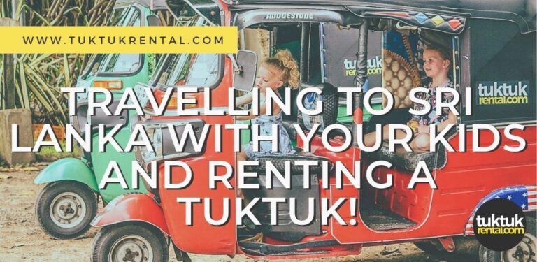 Travelling to Sri Lanka with your kids and renting a tuktuk!
