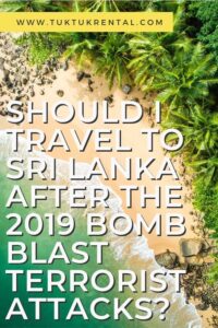 Should I travel to Sri Lanka after the 2019 bomb blast terrorist attacks?