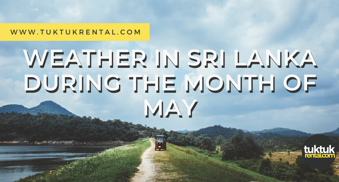 Weather in Sri Lanka during the month of May